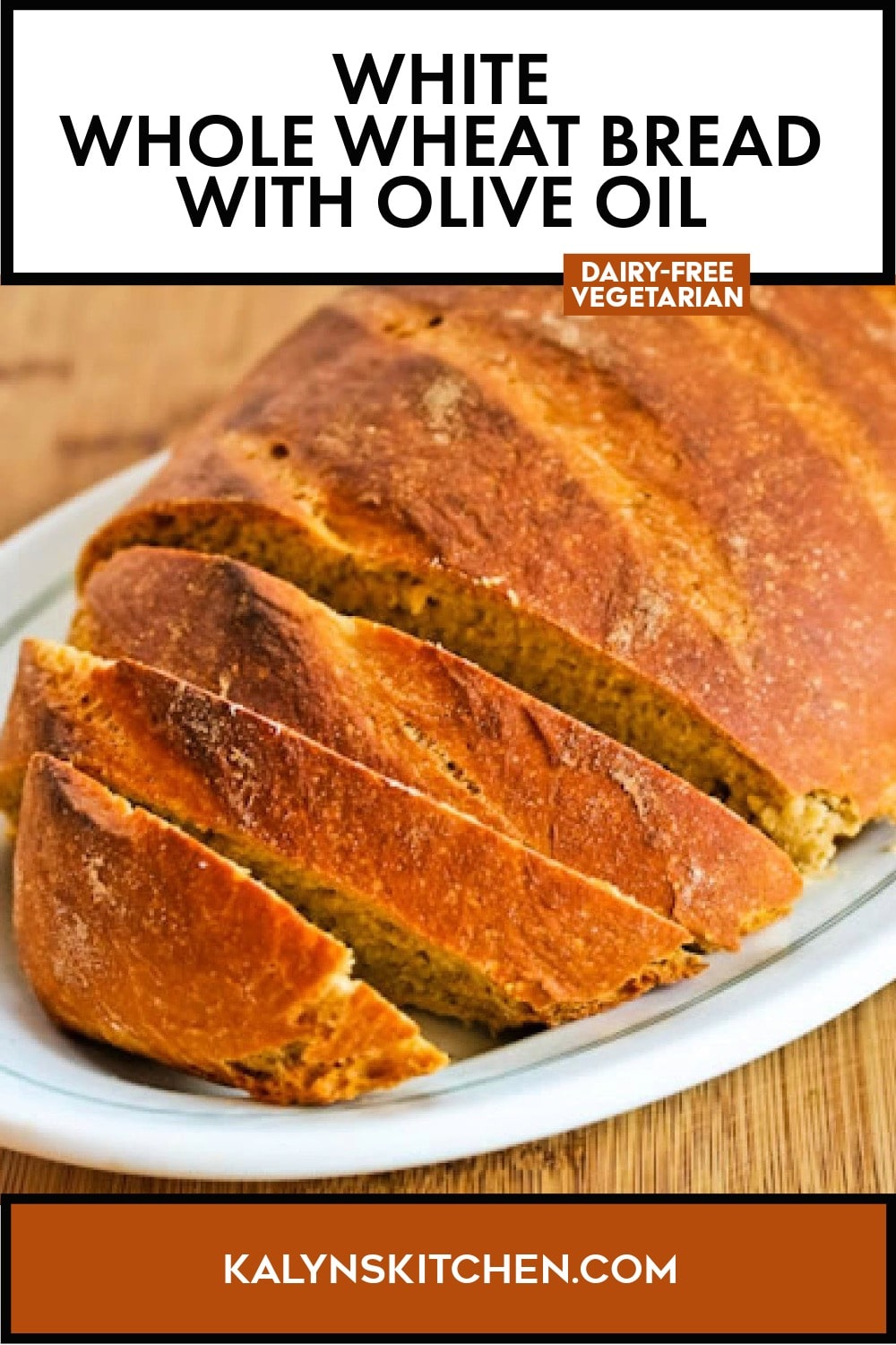 Pinterest image of White Whole Wheat Bread with Olive Oil