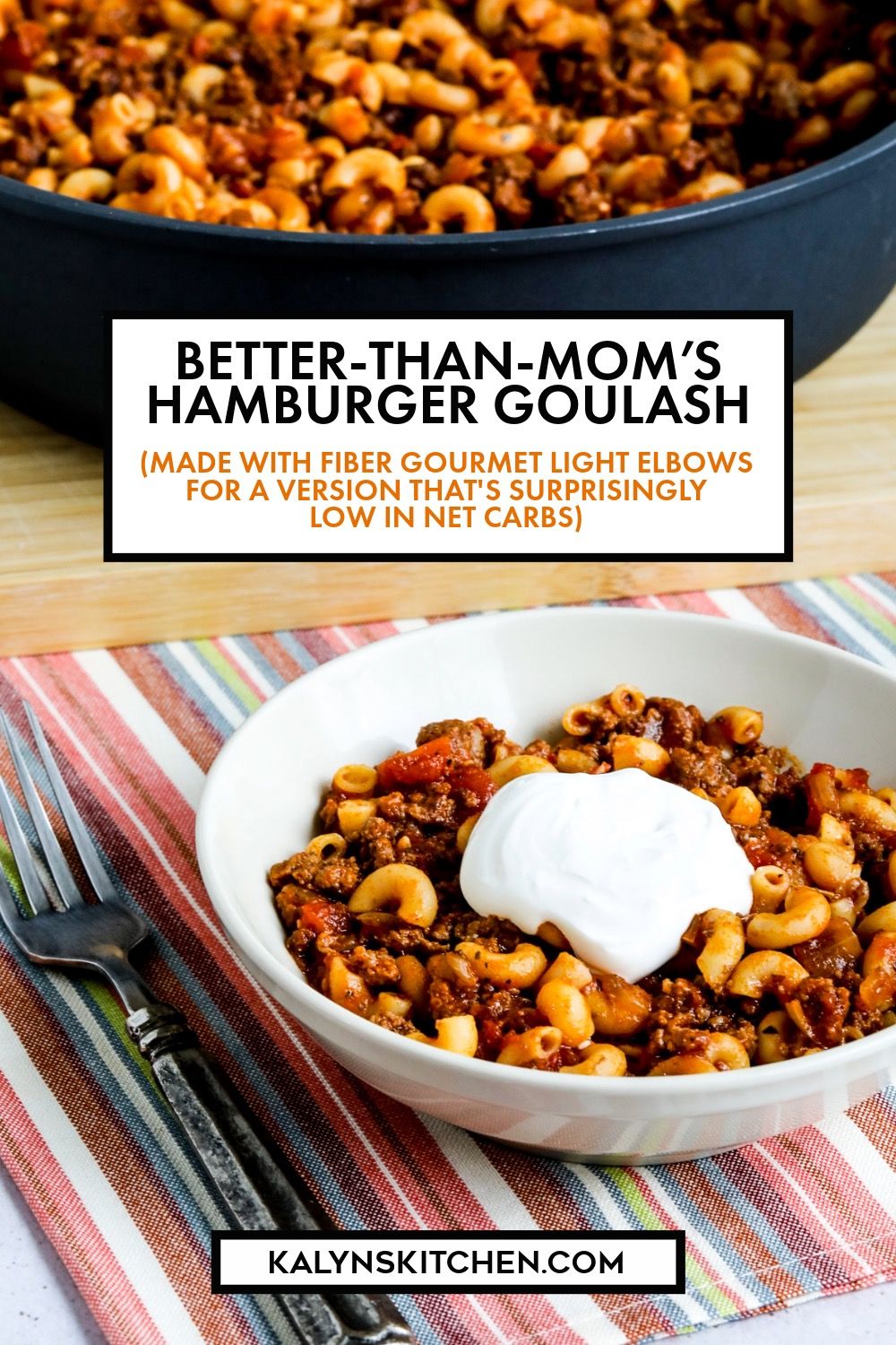 Pinterest image for Better-Than-Mom's Hamburger Goulash shown with one serving in bowl and pan in back.