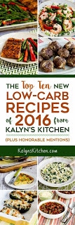 The Top Ten New Low-Carb Recipes of 2016 from Kalyn's Kitchen (plus Honorable Mentions) found on KalynsKitchen.com