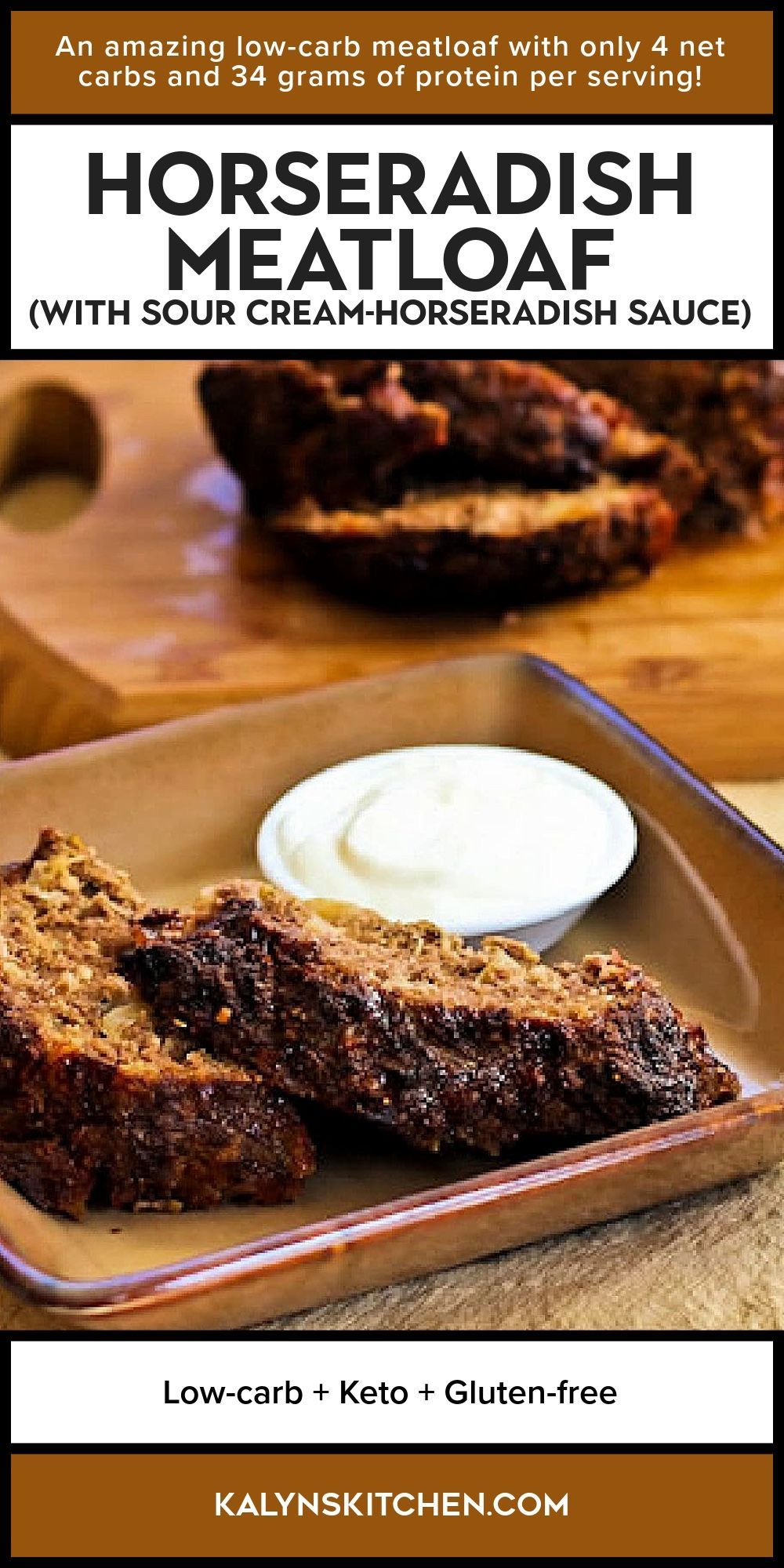 Pinterest image for Horseradish Meatloaf (with Sour Cream Horseradish Sauce) shown with one serving on plate with meatloaf in back.