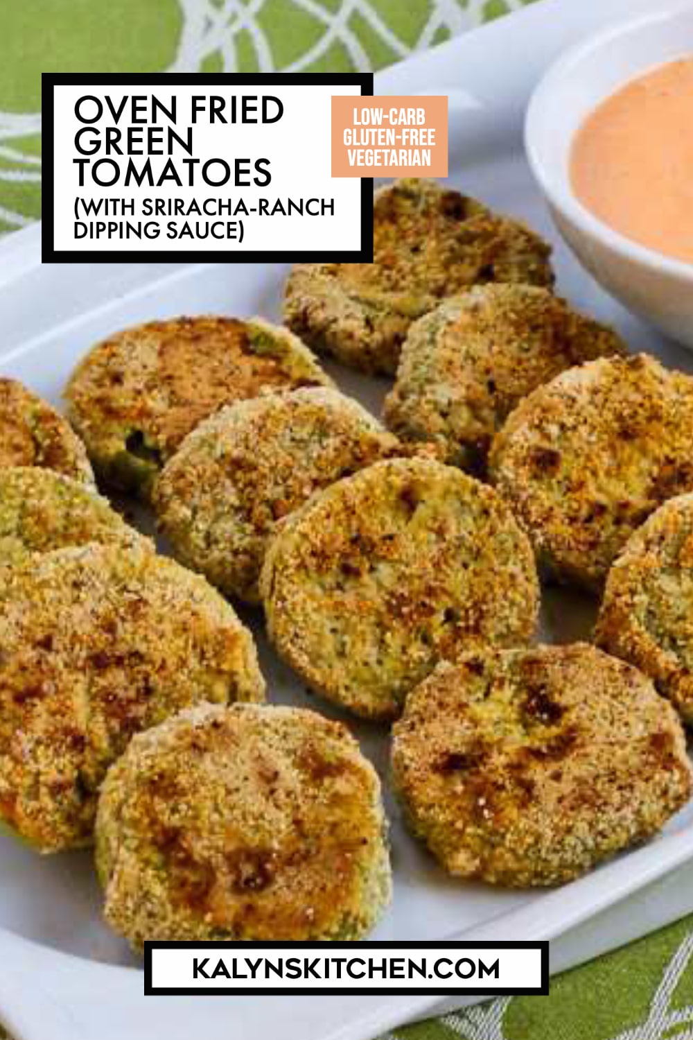 Pinterest image of Oven Fried Green Tomatoes (with Sriracha-Ranch Dipping Sauce)