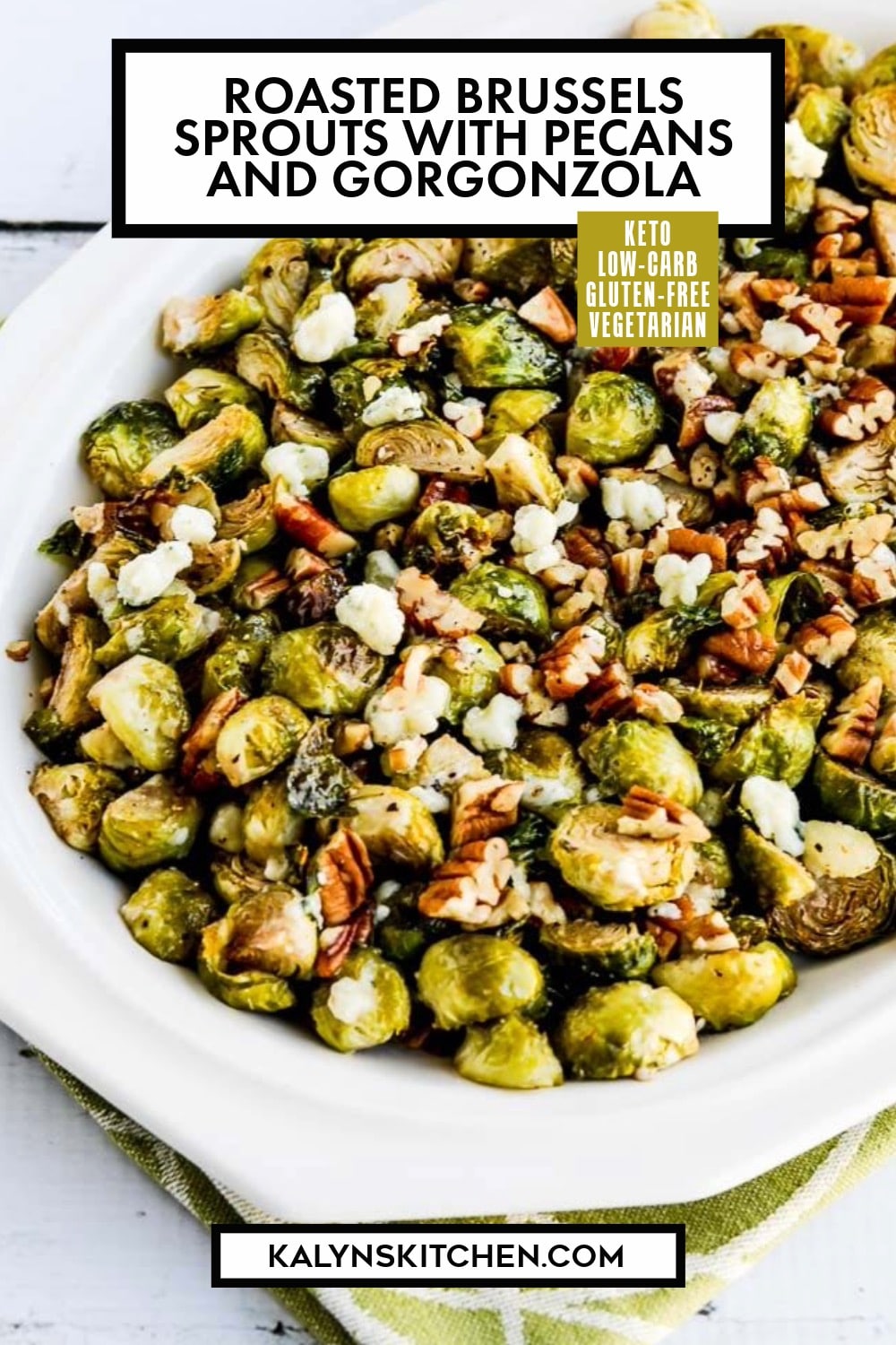 Pinterest image of Roasted Brussels Sprouts with Pecans and Gorgonzola