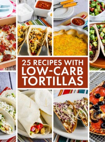 Text overlay collage for 25 Recipes with Low-Carb Tortillas showing featured recipes.