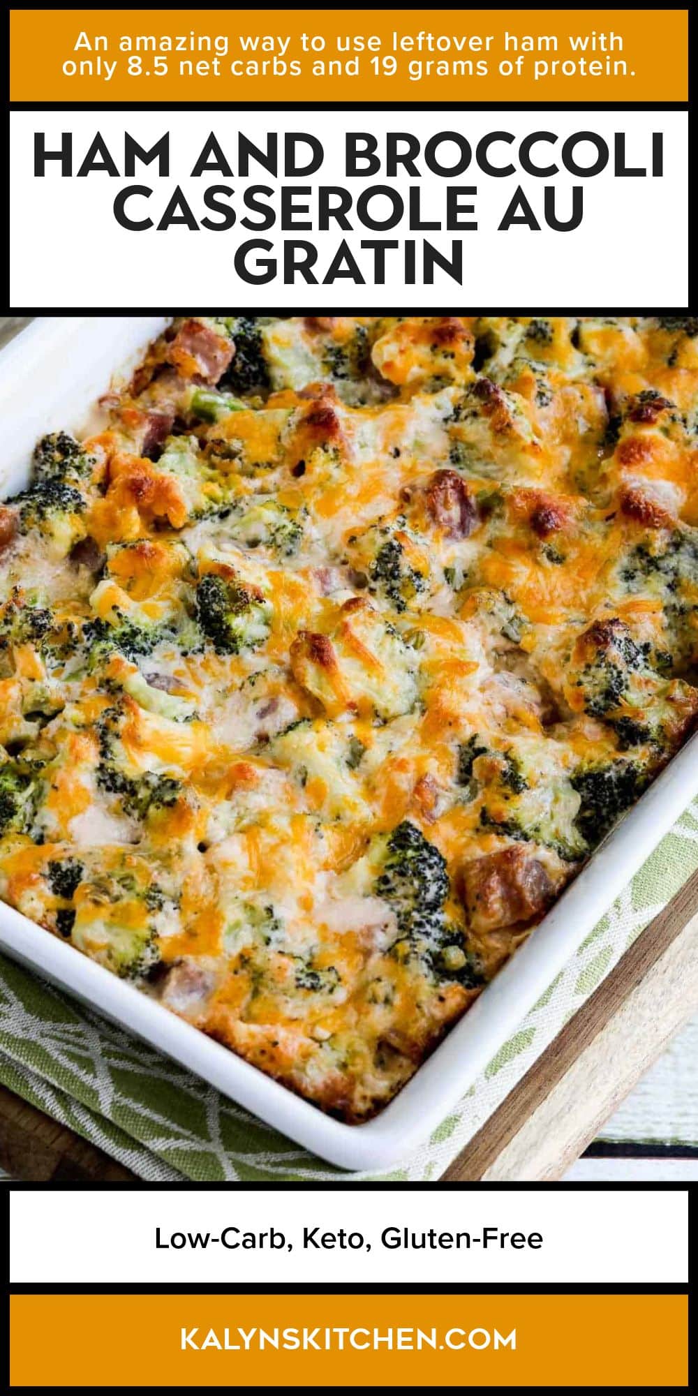Pinterest image for Ham and Broccoli Casserole au Gratin showing casserole in baking dish on cutting board.