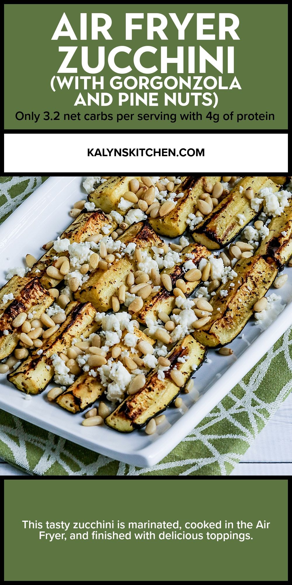 Pinterest image for Air Fryer Zucchini (with Gorgonzola and Pine Nuts) shown on serving platter.